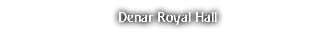Denar Royal Hall